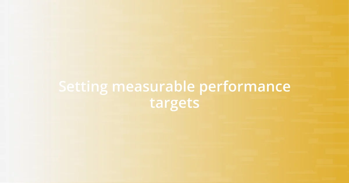 Setting measurable performance targets