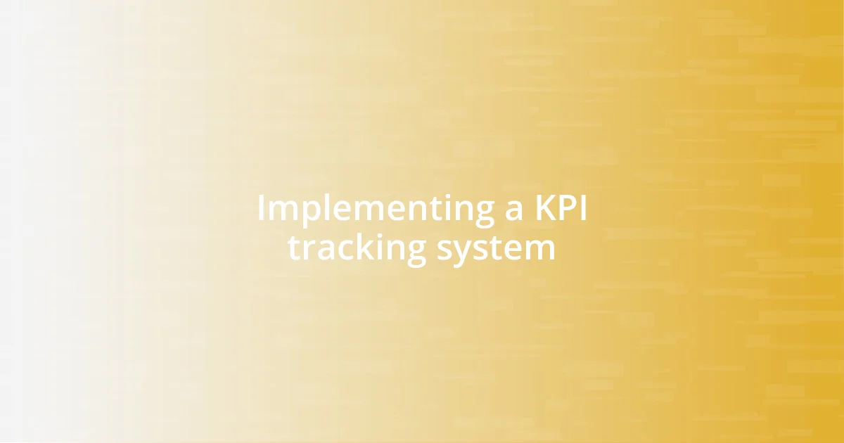 Implementing a KPI tracking system