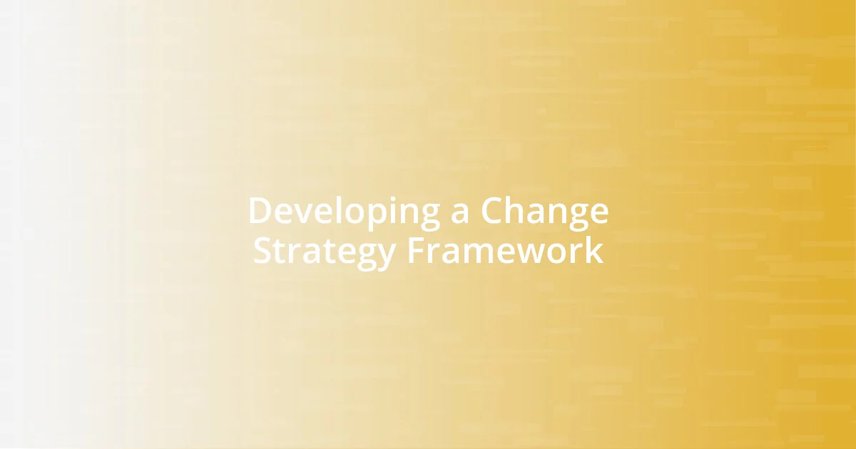 Developing a Change Strategy Framework