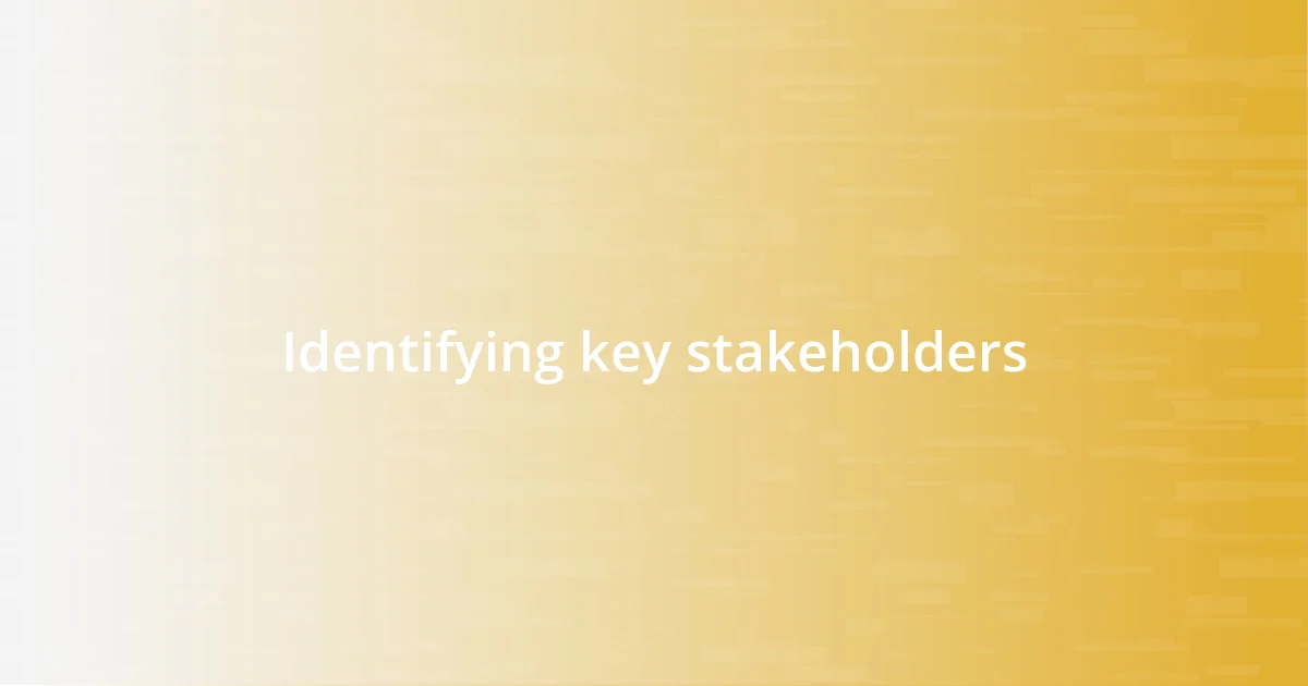 Identifying key stakeholders