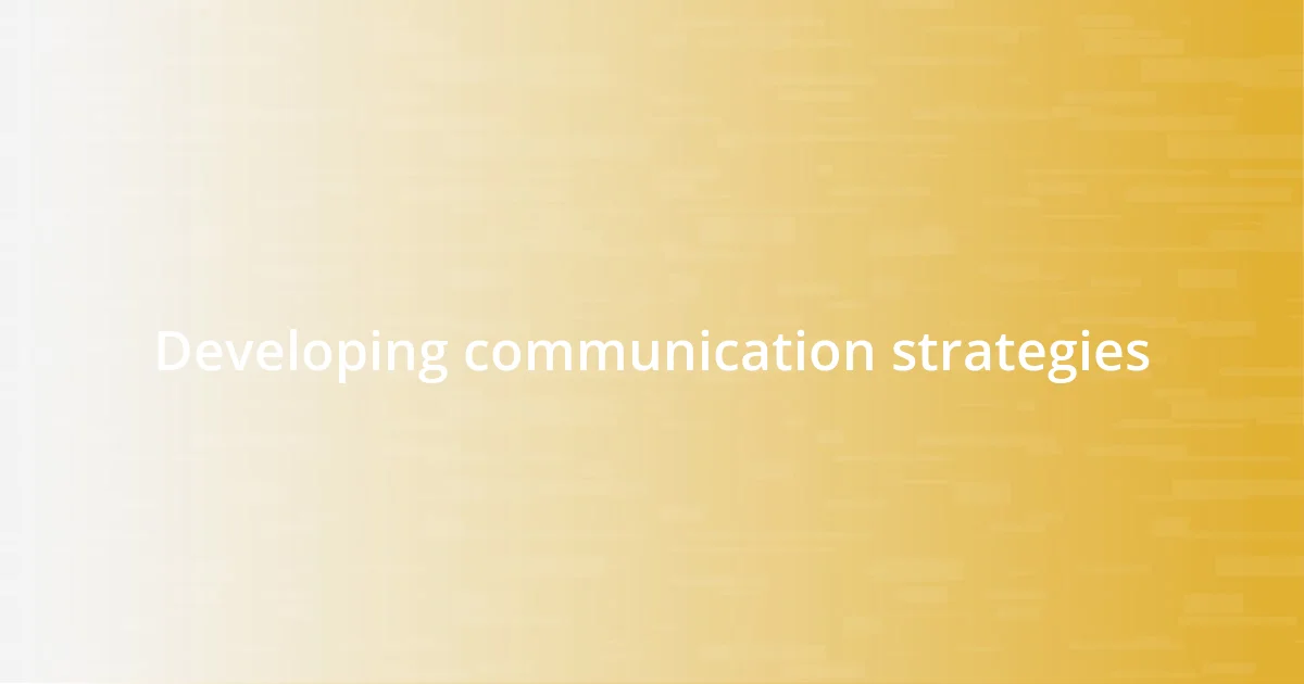 Developing communication strategies