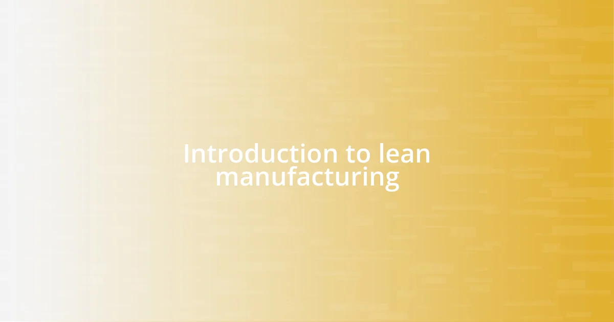 Introduction to lean manufacturing