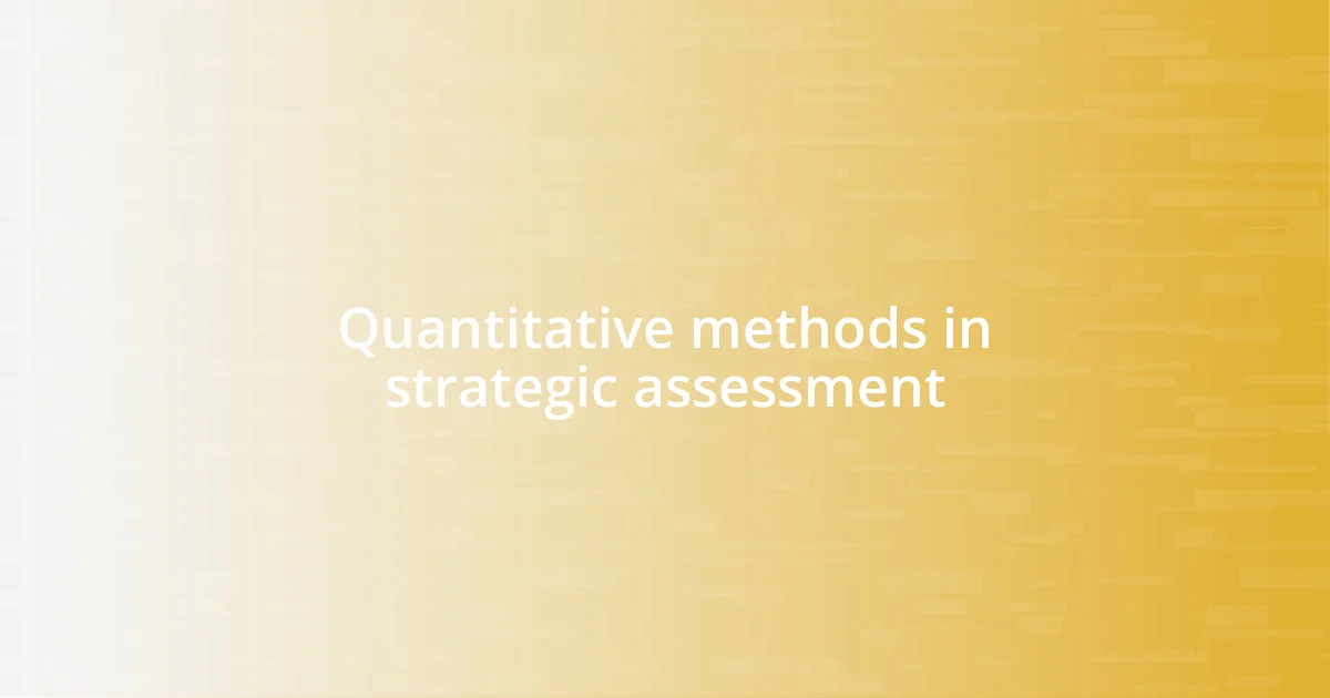 Quantitative methods in strategic assessment