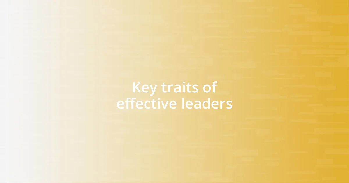 Key traits of effective leaders