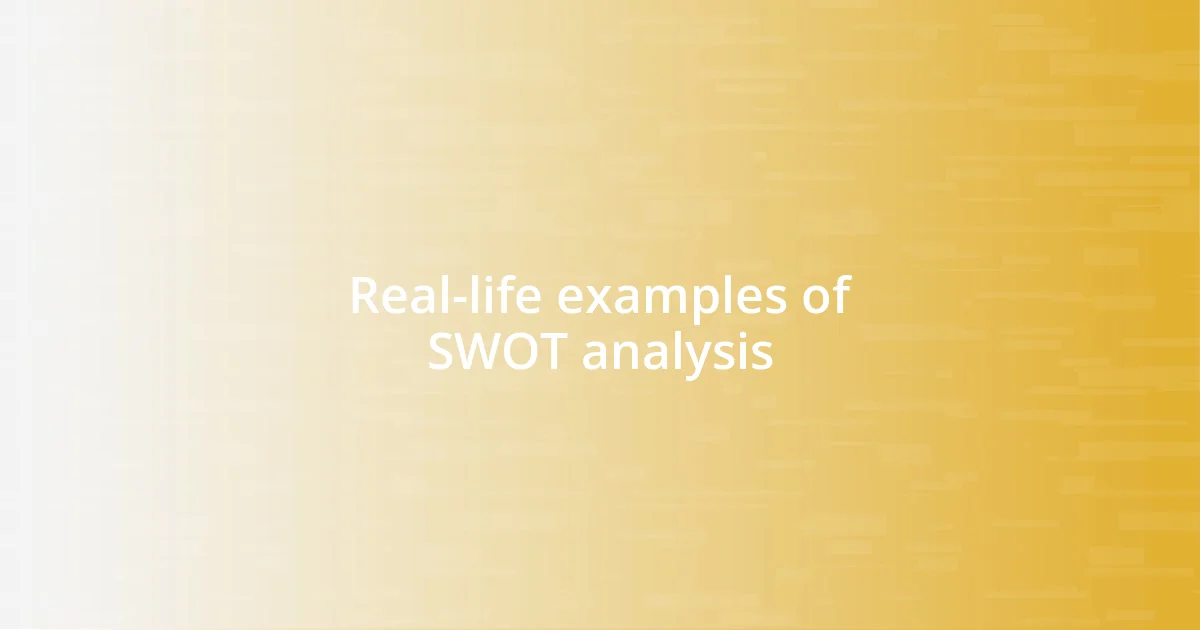 Real-life examples of SWOT analysis