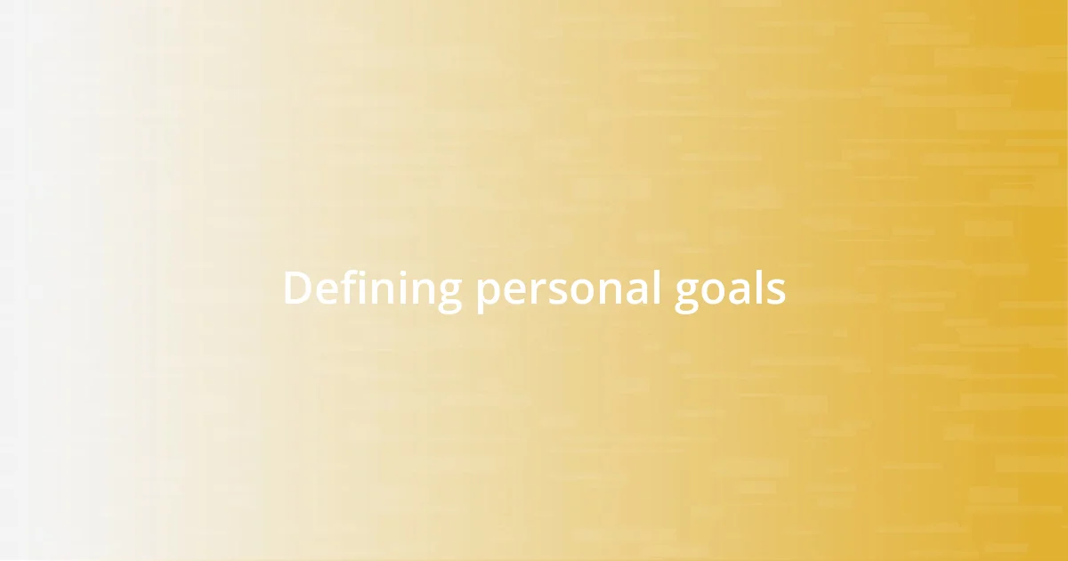 Defining personal goals