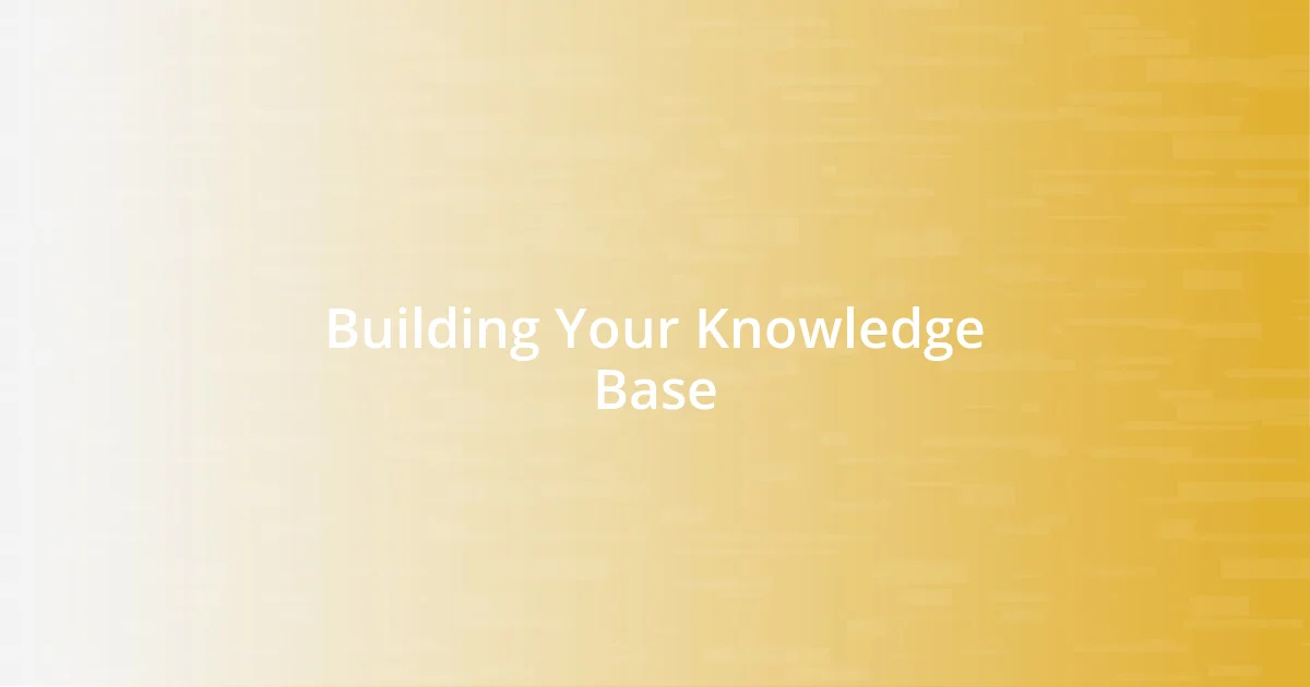 Building Your Knowledge Base