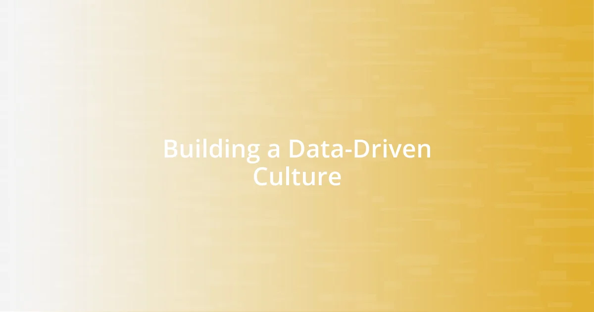 Building a Data-Driven Culture