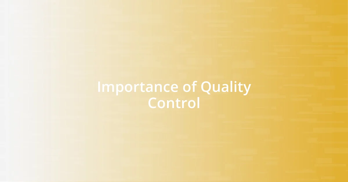 Importance of Quality Control