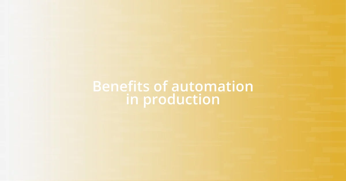 Benefits of automation in production