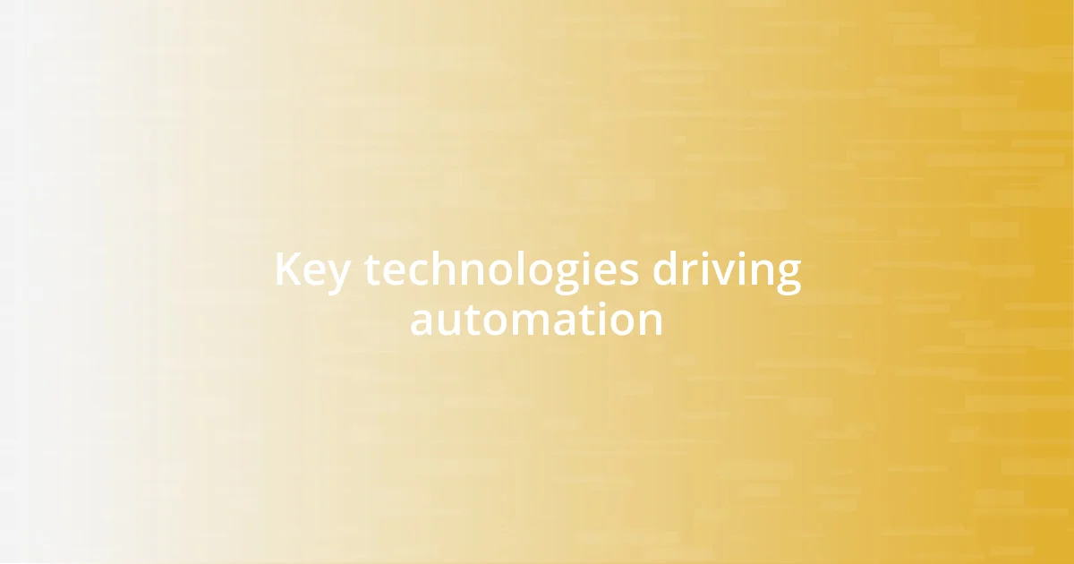 Key technologies driving automation