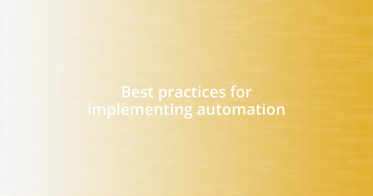 Best practices for implementing automation