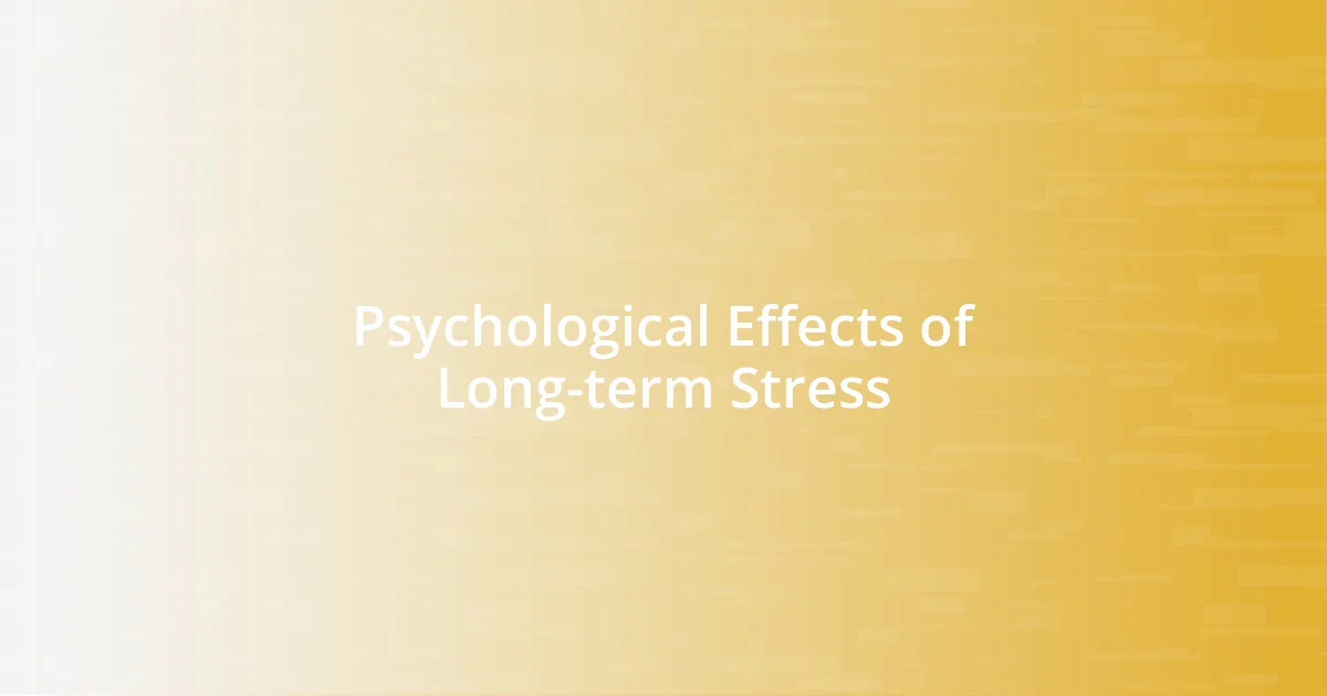 Psychological Effects of Long-term Stress