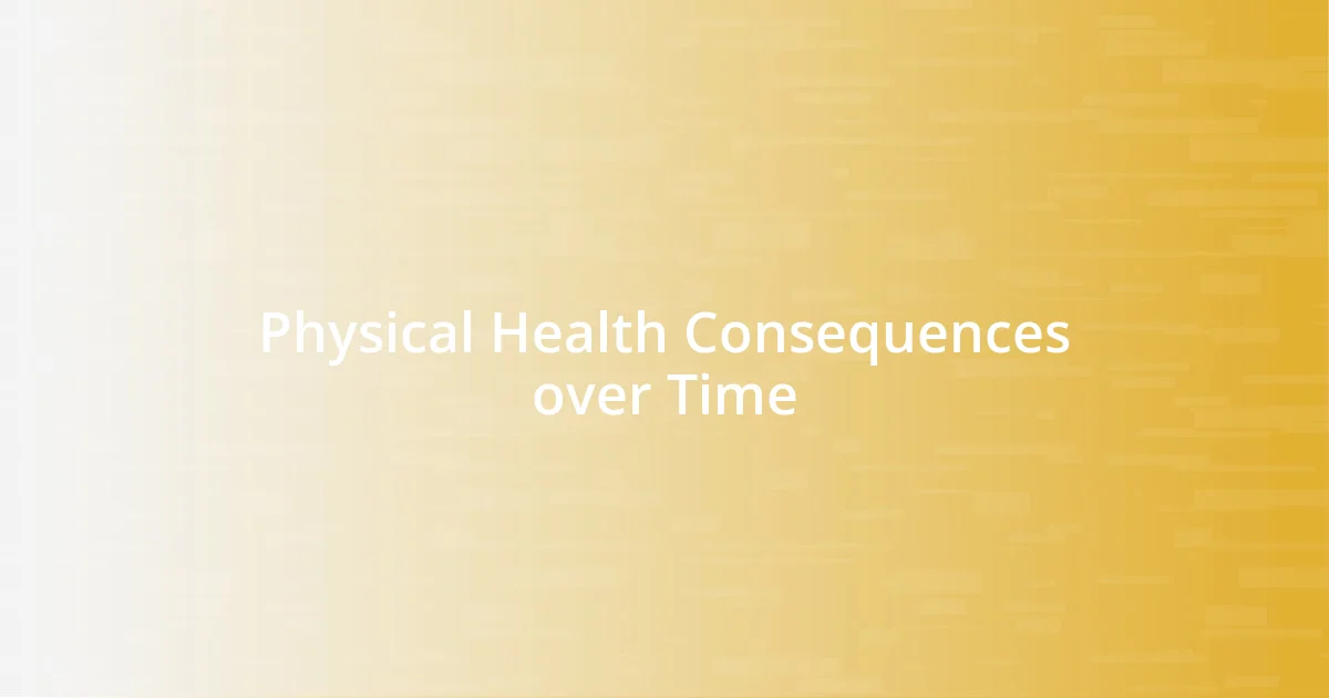 Physical Health Consequences over Time