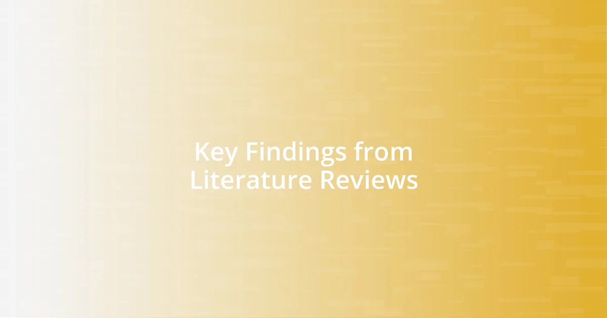 Key Findings from Literature Reviews