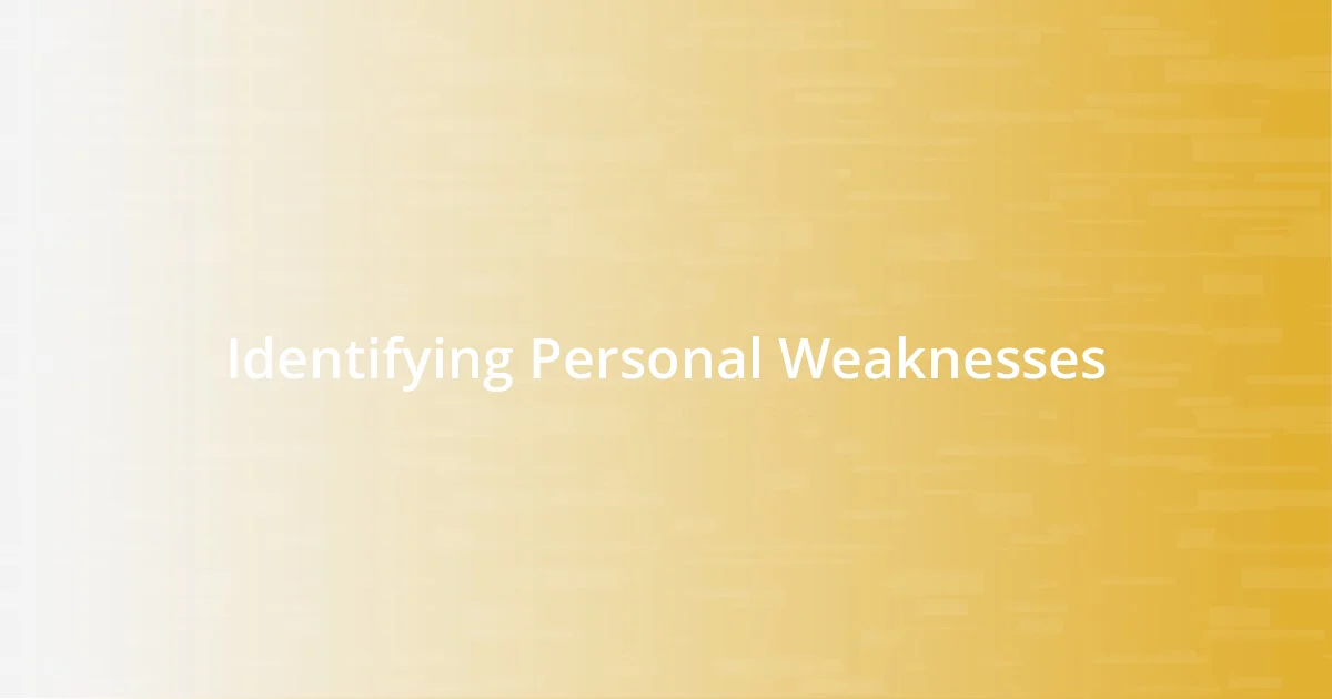 Identifying Personal Weaknesses