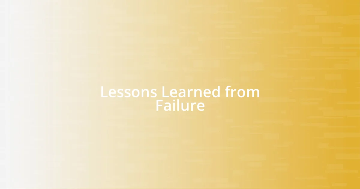 Lessons Learned from Failure