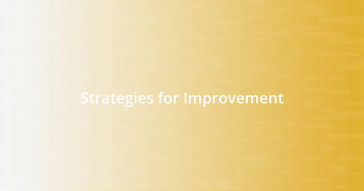 Strategies for Improvement