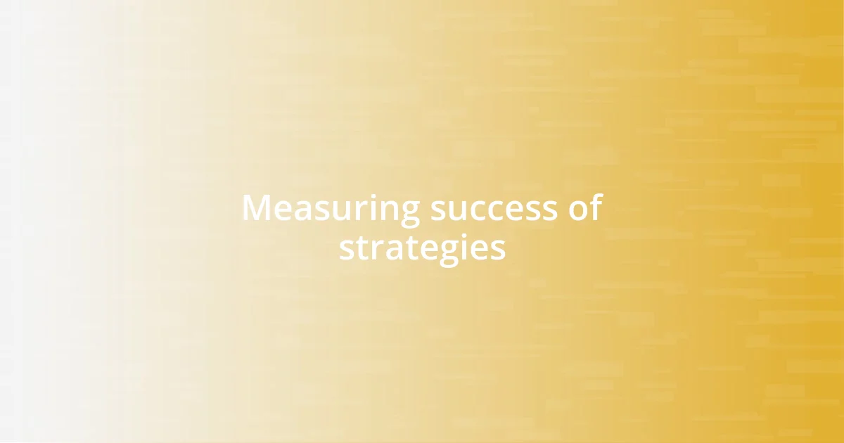 Measuring success of strategies