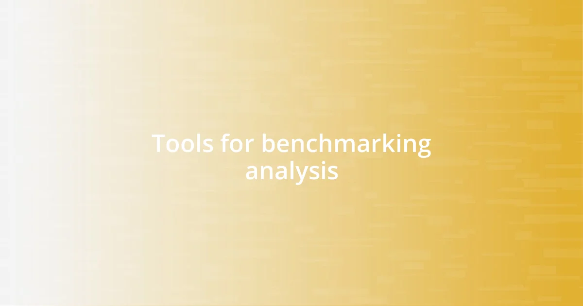 Tools for benchmarking analysis