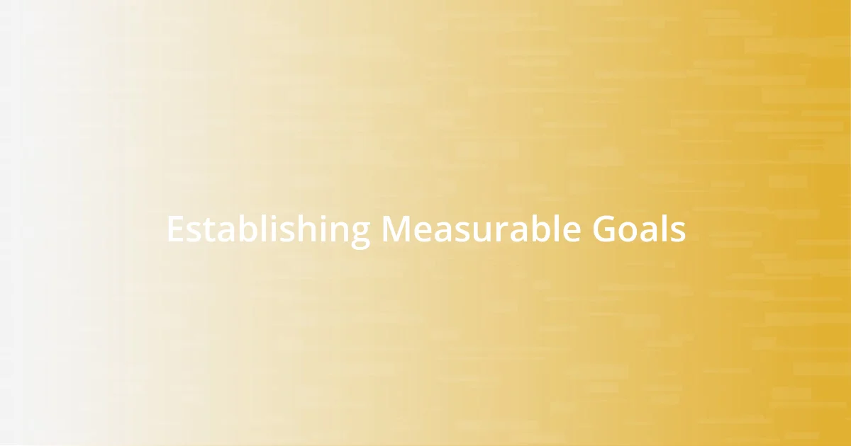 Establishing Measurable Goals