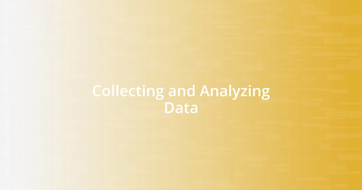 Collecting and Analyzing Data