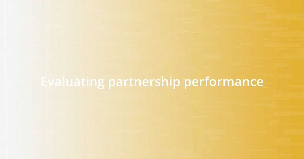 Evaluating partnership performance